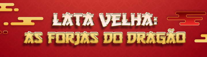 Lata Velha: As Forjas do Dragão! title=