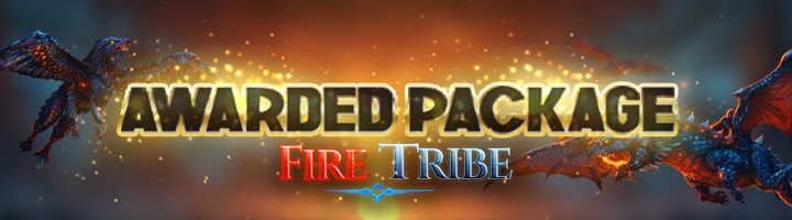 Awarded Package – Fire Tribe Edition - Part IV title=